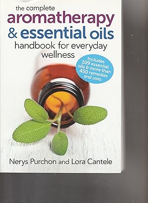 Seller image for THE COMPLETE AROMATHERAPY & ESSENTIAL OILS HANDBOOK FOR EVERYDAY WELLNESS. for sale by BOOK NOW