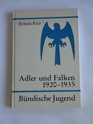 Adler und Falken. 1920 - 1935. Bündische Jugend