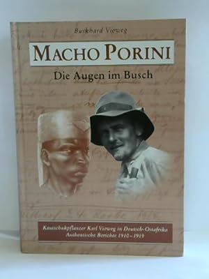 Macho Porini. Die Augen im Busch. Kautschukpflanzer Karl Vieweg in Deutsch-Ostafrika. Authentisch...