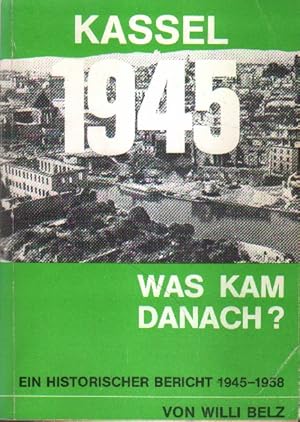 Bild des Verkufers fr Kassel 1945. Was kam danach? zum Verkauf von Versandantiquariat Boller