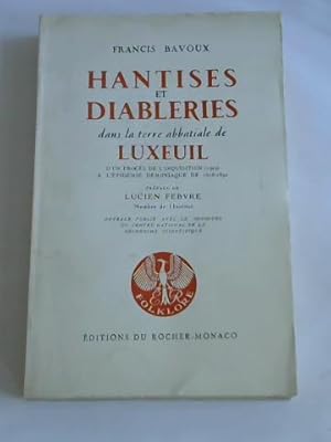 Image du vendeur pour Hantises et diableries dans la terre abbatiale de luxeuil d'un proces de L'inquisition (15299 a l'epidemie de moniaque de 1628-1630 mis en vente par Celler Versandantiquariat