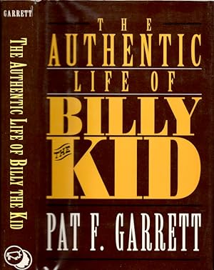 Seller image for The Authentic Life of Billy The Kid The Noted Desperado for sale by Americana Books, ABAA