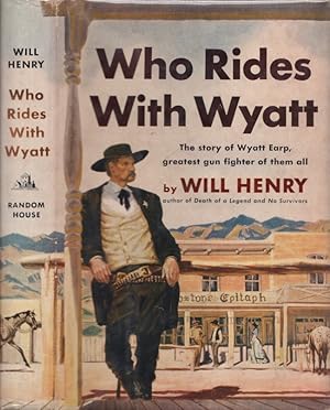 Bild des Verkufers fr who rides with Wyatt The strange and lonely story of the last of the great lawmen zum Verkauf von Americana Books, ABAA