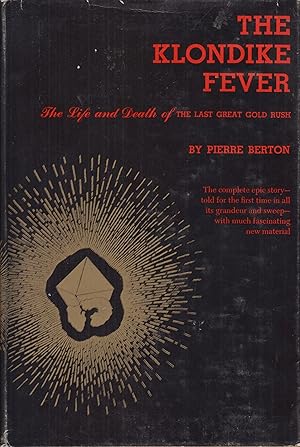 Seller image for The Klondike Fever: The Life and Death of the Last Great Gold Rush for sale by Adventures Underground