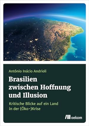 Seller image for Brasilien zwischen Hoffnung und Illusion: Kritische Blicke auf ein Land in der (ko-)Krise for sale by Studibuch