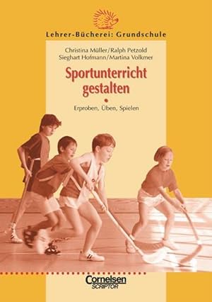 Bild des Verkufers fr Lehrerbcherei Grundschule: Sportunterricht gestalten: Erproben, ben, Spielen zum Verkauf von Studibuch
