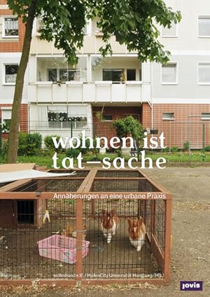 Seller image for wohnen ist tat-sache: Annherungen an eine urbane Praxis (Wohnbund Information) for sale by Studibuch