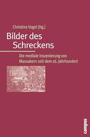 Bild des Verkufers fr Bilder des Schreckens: Die mediale Inszenierung von Massakern seit dem 16. Jahrhundert zum Verkauf von Studibuch