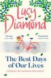 Imagen del vendedor de The Best Days of Our Lives: The Big-Hearted and Uplifting New Novel from the Bestselling Author of Anything Could Happen a la venta por AG Library