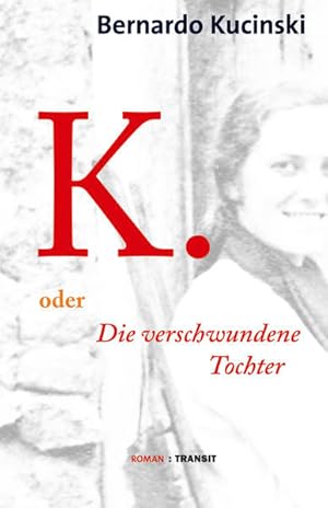 Seller image for K. oder Die verschwundene Tochter for sale by Modernes Antiquariat - bodo e.V.