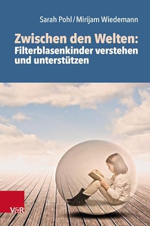 Bild des Verkufers fr Zwischen den Welten: Filterblasenkinder verstehen und untersttzen zum Verkauf von Rheinberg-Buch Andreas Meier eK