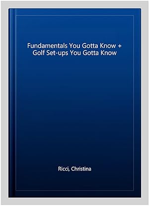 Bild des Verkufers fr Fundamentals You Gotta Know + Golf Set-ups You Gotta Know zum Verkauf von GreatBookPrices