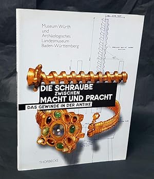 Bild des Verkufers fr Die Schraube zwischen Macht und Pracht. Das Gewinde in der Antike. Mit Beitrgen von Barbara Deppert-Lippitz, Astrid Schrmann (u.a.), einem Vorwort von Reinhold wrth und einer Einfhrung von Dieter Planck. zum Verkauf von Antiquariat Dennis R. Plummer