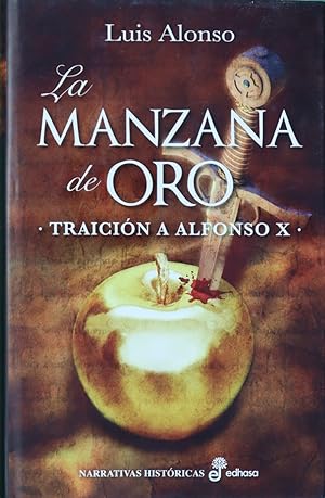 Imagen del vendedor de La manzana de oro : traicin a Alfonso X a la venta por Librera Alonso Quijano