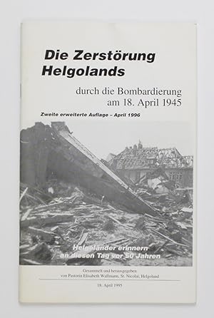Die Zerstörung Helgolands durch die Bombardierung am 18. April 1945. Helgoländer erinnern an dies...
