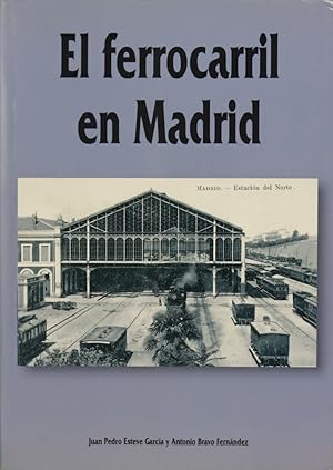 Imagen del vendedor de El ferrocarril en Madrid a la venta por Librera Alonso Quijano