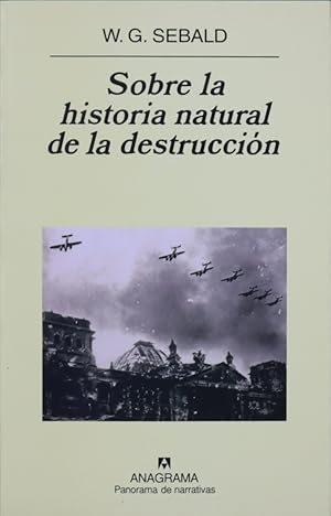 Imagen del vendedor de Sobre la historia natural de la destruccin a la venta por Librera Alonso Quijano