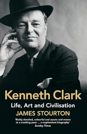 Seller image for Kenneth Clark : Life, Art and Civilisation for sale by Smartbuy