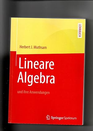 Image du vendeur pour Herbert J. Muthsam, Lineare Algebra und ihre Anwendungen - Lehrbuch mis en vente par sonntago DE