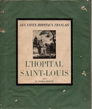 Image du vendeur pour Les vieux hopitaux francais-L'Hopital Saint-Louis mis en vente par JP Livres