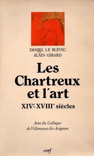 Seller image for Les chartreux et l'art.XIVe-XVIIIe siecles.Actes du Colloque de Villeneuve-les-Avignon for sale by JP Livres