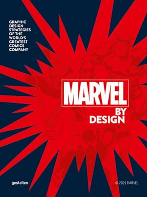 Seller image for Marvel By Design. Graphic Design Strategies of the Worlds Greatest Comic Company. Sprache: Englisch. for sale by A43 Kulturgut
