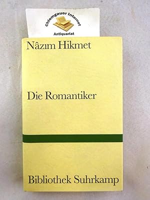 Die Romantiker : Roman. Aus dem Türkischen von Hanne Egghardt. Mit einem Nachwort von Peter Bichs...