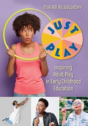 Bild des Verkufers fr Just Play: Inspiring Adult Play in Early Childhood Education zum Verkauf von moluna
