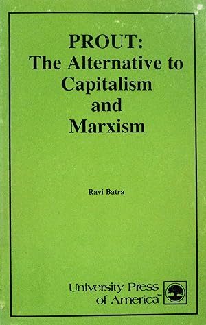 Bild des Verkufers fr Prout: The Alternative to Capitalism and Marxism zum Verkauf von School Haus Books