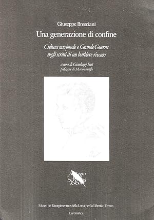 Una generazione di confine. Cultura nazionale e Grande Guerra negli scritti di un barbiere rivano