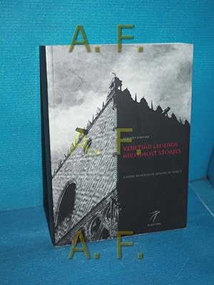 Bild des Verkufers fr Venetian Legends and Ghost Stories. a guide to places of mystery in venice zum Verkauf von Antiquarische Fundgrube e.U.