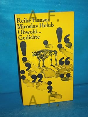 Bild des Verkufers fr Obwohl : Gedichte. Miroslav Holub. Ausw. u. bertr. aus d. Tschech. von Franz Peter Knzel / Reihe Hanser , 17 zum Verkauf von Antiquarische Fundgrube e.U.