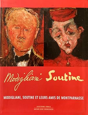 MODIGLIANI, SOUTINE et leurs amis de Montparnasse