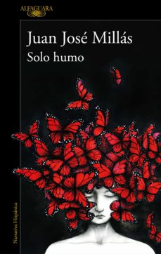 Solo humo / Juan José Millás.