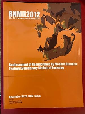 Image du vendeur pour RNMH 2012. The First International Conference. The Replacement of Neanderthals by Modern Humans: Testing Evolutionary Models of Learning. mis en vente par Plurabelle Books Ltd