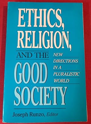 Bild des Verkufers fr Ethics, Religion and the Good Society. New Directions in a Pluralistic World. zum Verkauf von Plurabelle Books Ltd