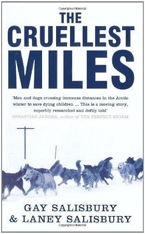 Image du vendeur pour The Cruellest Miles: The Heroic Story of Dogs and Men in a Race Against an Epidemic mis en vente par WeBuyBooks