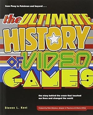 Bild des Verkäufers für The Ultimate History of Video Games, Volume 1: From Pong to Pokemon and Beyond . . . the Story Behind the Craze That Touched Our Lives and Changed the World zum Verkauf von WeBuyBooks