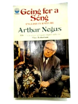 Seller image for Going for a Song: English Furniture, Arthur Negus Talks to Max Robertson for sale by World of Rare Books