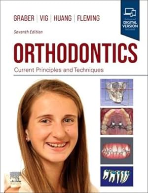 Seller image for Orthodontics: Current Principles and Techniques by Graber DDS MS PhD, Lee W., Vig BDS MS FDS(RCS) DOrth, Katherine W. L., Huang DMD MSD MPH, Greg J., Fleming, P ¡draig [Hardcover ] for sale by booksXpress