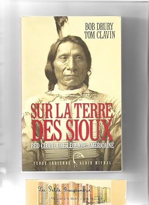 Seller image for Sur la terre des Sioux, Red Cloud, une lgende amricaine for sale by La Petite Bouquinerie