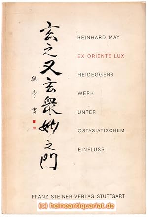 Ex Oriente Lux. Heideggers Werk unter ostasiatischem Einfluss. Im Anhang: Tomio Tezuka, Eine Stun...