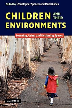 Bild des Verkufers fr Children and their Environments: Learning, Using and Designing Spaces zum Verkauf von WeBuyBooks