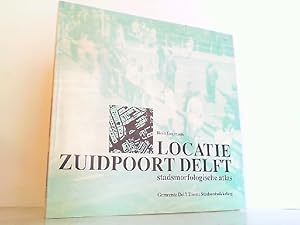 Bild des Verkufers fr Locatie Zuidpoort Delft - Stadsmorfologische atlas. zum Verkauf von Antiquariat Ehbrecht - Preis inkl. MwSt.