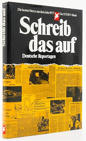 Bild des Verkufers fr Schreib das auf. Deutsche Reportagen. Die besten Storys aus dem Jahr 1977. - zum Verkauf von Antiquariat Tautenhahn