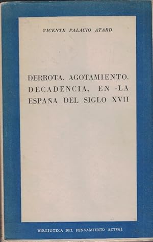 Imagen del vendedor de DERROTA, AGOTAMIENTO, DECADENCIA, EN LA ESPAA DEL SIGLO XVII a la venta por Librera Torren de Rueda