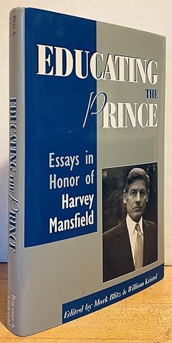 Educating the Prince: Essays in Honor of Harvey Mansfield (SIGNED COPY)