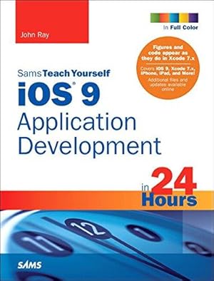 Image du vendeur pour iOS 9 Application Development in 24 Hours, Sams Teach Yourself mis en vente par WeBuyBooks