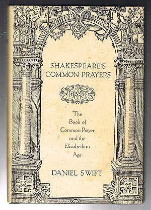 Shakespeare's Common Prayers: The Book of Common Prayer and the Elizabethan Age