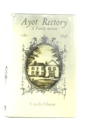 Bild des Verkufers fr Ayot Rectory: A Family Memoir 1780-1858 zum Verkauf von World of Rare Books